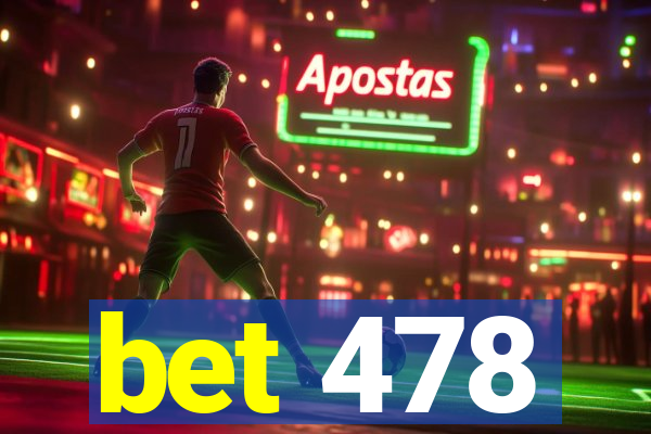 bet 478